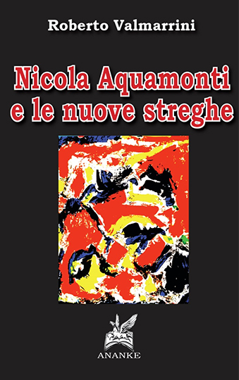 Nicola Aquamonti e le nuove streghe